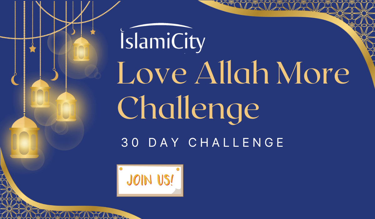 Love Allah More Challenge - IslamiCity