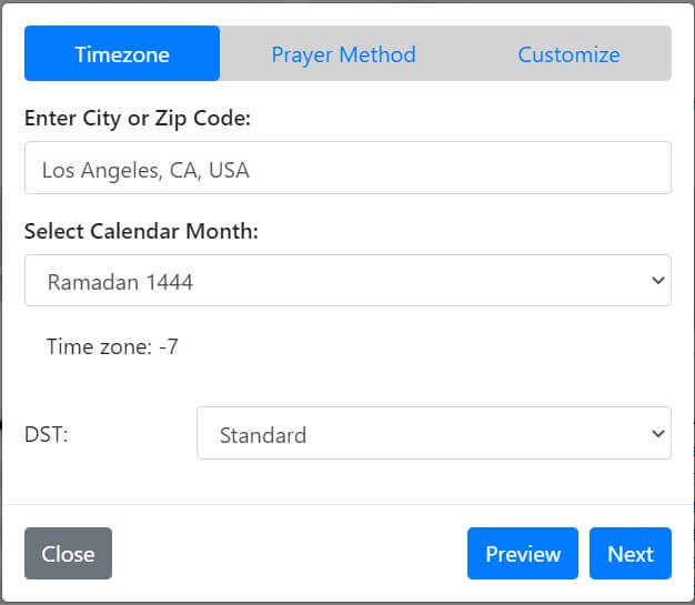 Chose your location, hijri/gregorian month, time zone, DST.