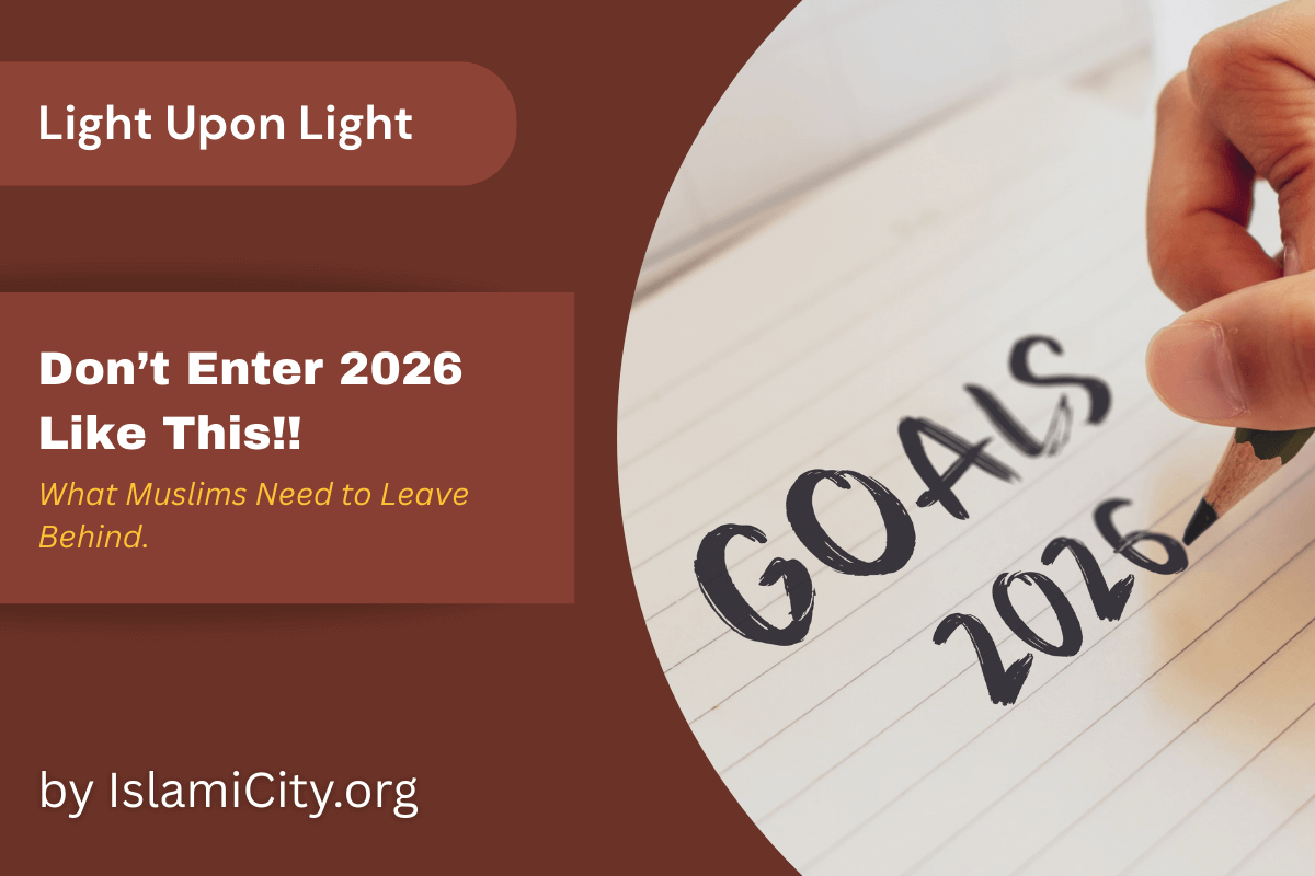 Don't Enter 2026 Like This : What Muslims Need to Leave Behind?
