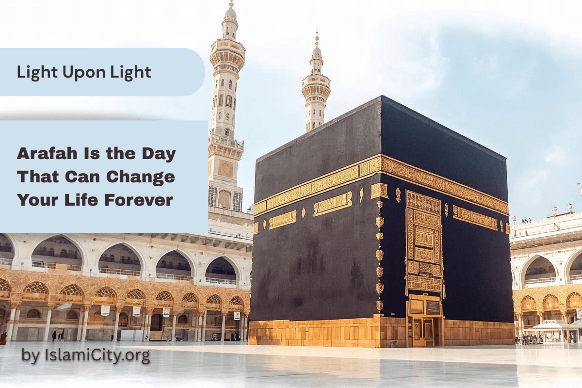 Arafah: The One Day That Could Change Your Entire Life  